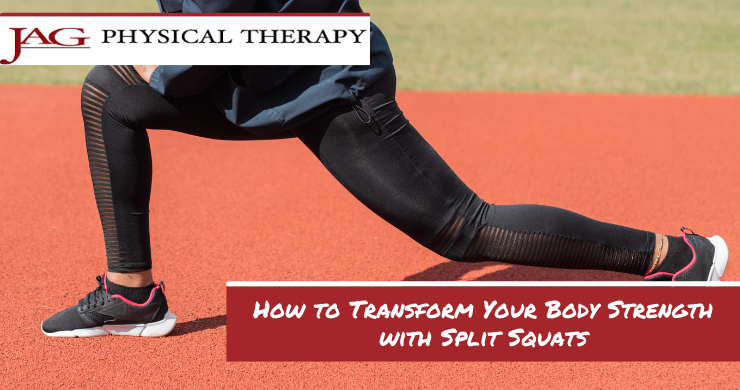 How to Transform Your Body Strength with Split Squats | JAG PT